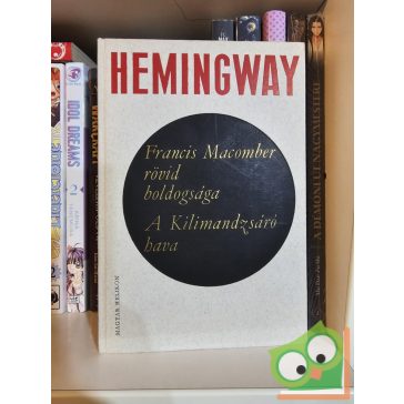   Ernest Hemingway: Francis Macomber rövid boldogsága / A Kilimandzsáró hava