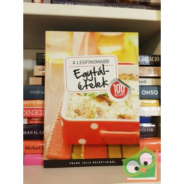 Frank Júlia: A legfinomabb egytálételek