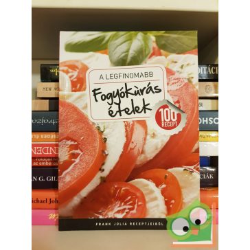 Frank Júlia: A legfinomabb fogyókúrás ételek