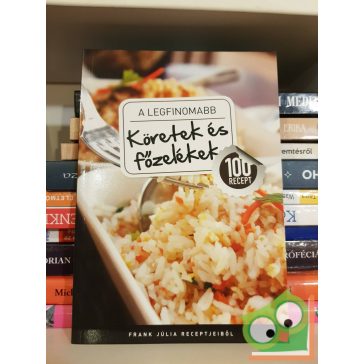 Frank Júlia: A legfinomabb köretek és főzelékek