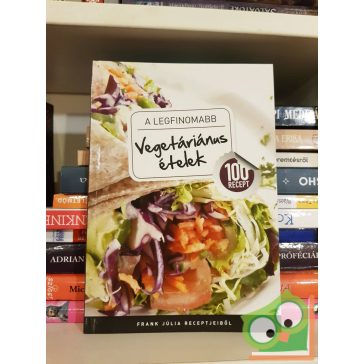 Frank Júlia: A legfinomabb vegetáriánus ételek