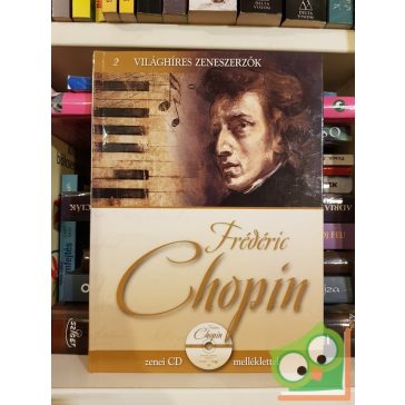   Frédéric Chopin (Világhíres zeneszerzők 2. CD-melléklettel)