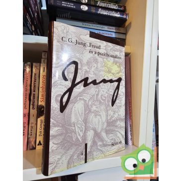   Carl Gustav Jung: Freud és a pszichoanalízis (Carl Gustav Jung összegyűjtött munkái 4.)