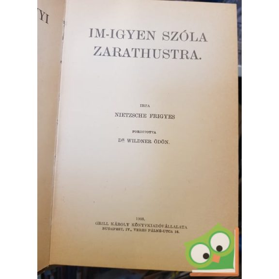 Friedrich Nietzsche: Im-ígyen ​szóla Zarathustra