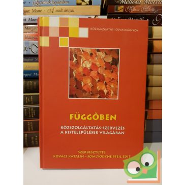   Kovács Katalin (szerk.), Somlyódyné Pfeil Edit (szerk.): Függőben