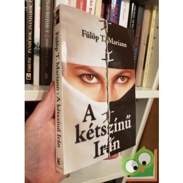 Fülöp T. Mariann: A ​kétszínű Irán