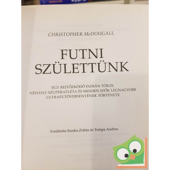 Christopher McDougall: Futni születtünk (első magyar nyelvű kiadás) (ritka)