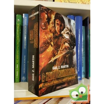   Gail Z. Martin: A hamu zsarnoksága (A Felvirágzó Birodalmak 2.)