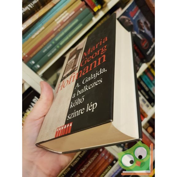 Maria Georg Hofmann: A. Galajda, a balkezes költő színre lép