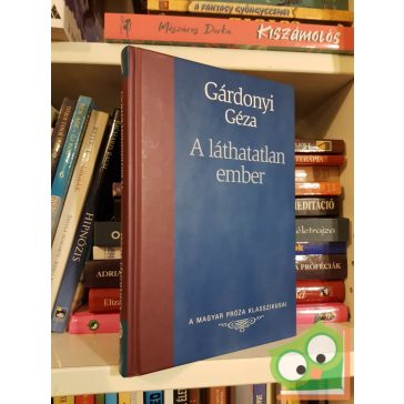   Gárdonyi Géza: A láthatatlan ember (A magyar próza klasszikusai)