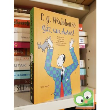 P. G. Wodehouse: Gáz van, Jeeves! (Jeeves 7.)