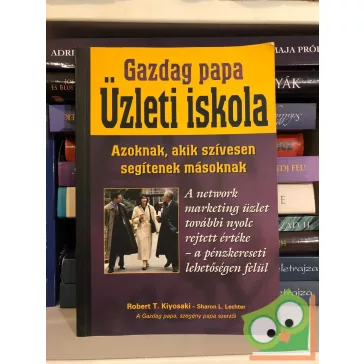 Robert T. Kiyosaki: Gazdag papa - Üzleti iskola