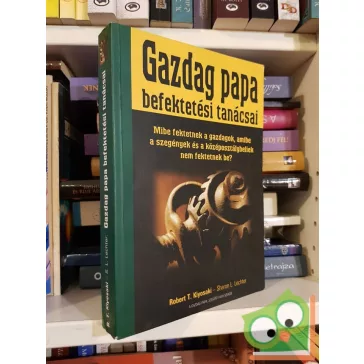   Robert T. Kiyosaki, Sharon L. Lechter: Gazdag papa befektetési tanácsai (Ritka)