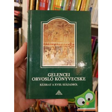   Hoffmann Gizella, Grynaeus Tamás, Szabó András (szerk.): Gelencei orvosló könyvecske