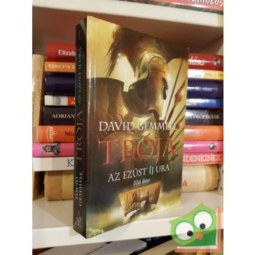 David Gemmell: Az Ezüst Íj Ura 1. kötet (Trója 1.)