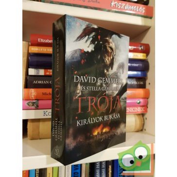   David Gemmell - Stella Gemmell: Királyok bukása (Trója 3.)