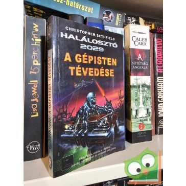   Christopher Sethfield: A Gépisten tévedése (Halálosztó 2029 12.)