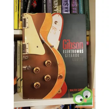 Walter Carter: Gibson elektromos gitárok könyve