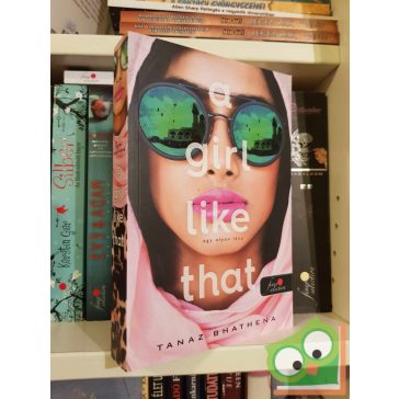   Tanaz Bhathena: A Girl Like That - Egy olyan lány (Vörös pöttyös könyvek, Fine Selection)