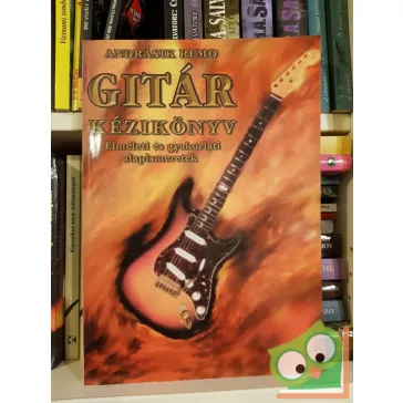   Andrásik Remo:  Gitár kézikönyv (elméleti és gyakorlati alapismeretek)   (Ritka)