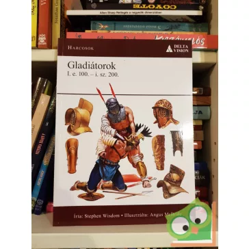   Stephen Wisdom: Gladiátorok - I. e. 100 - i. sz. 200 (Osprey - Harcosok 3.)