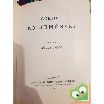   Johann Wolfgang Goethe: Goethe költeményei (Dóczi Lajos munkái 10. Kötet )