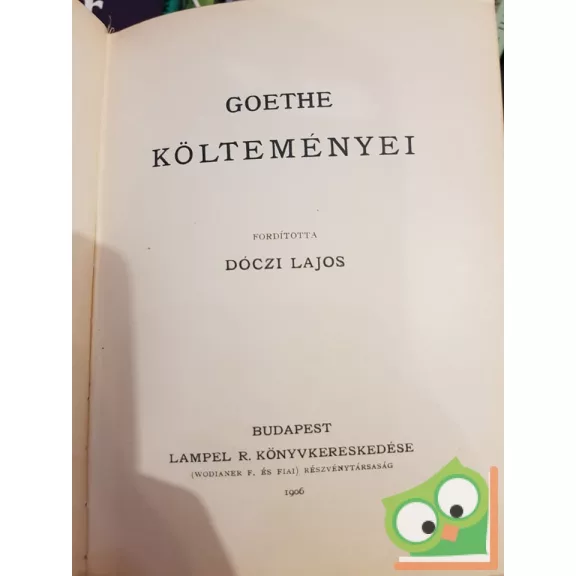 Johann Wolfgang Goethe: Goethe költeményei (Dóczi Lajos munkái 10. Kötet )
