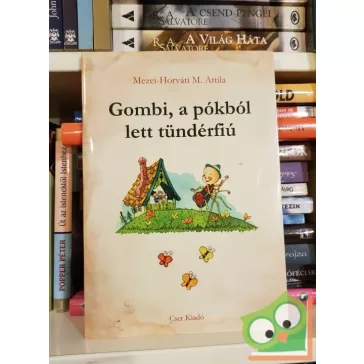   Mezei-Horváth M. Attila: Gombi, a pókból lett tündérfiú
