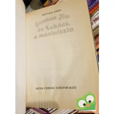   Michael Ende: Gombos Jim és Lukács, a masiniszta (Gombos Jim 1.) (Ritka)
