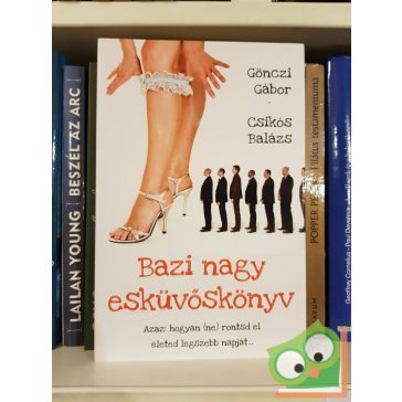 Gönczi, Csikós: Bazi nagy esküvőskönyv