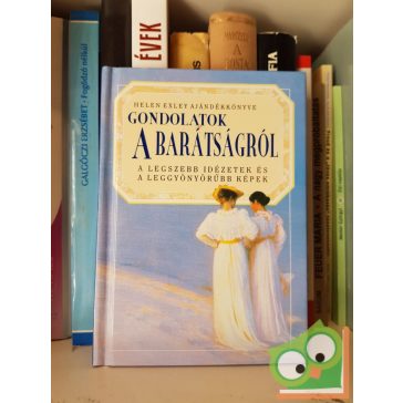 Helen Exley: Gondolatok a barátságról