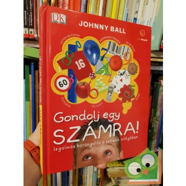 Johnny Ball: Gondolj egy számra!