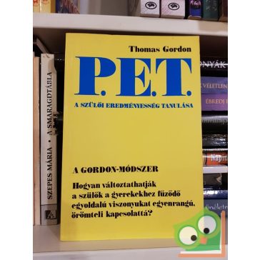   Thomas Gordon: P. E. T. - A szülői eredményesség tanulása