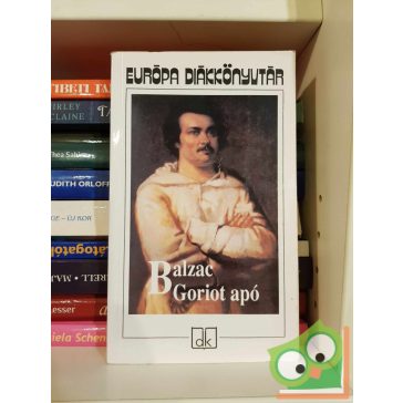 Honoré de Balzac: Goriot apó (Európa Diákkönyvtár)