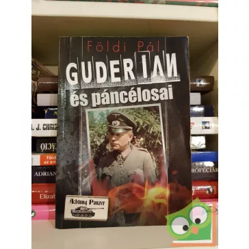 Földi Pál: Guderian és páncélosai