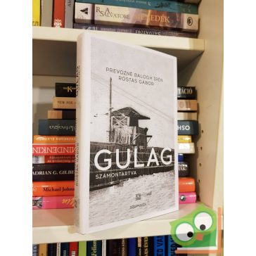 Prevozné Balogh Irén, Rostás Gábor: Gulag- Számontartva