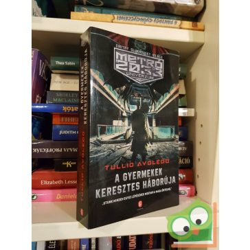   Tullio Avoledo: A gyermekek keresztes háborúja (Metró 2033 Univerzum) (Az ég gyökerei 2.)