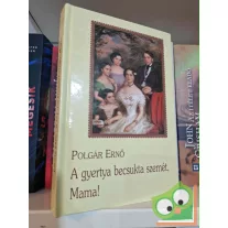 Polgár Ernő: A gyertya becsukta szemét, Mama! (aláírt)