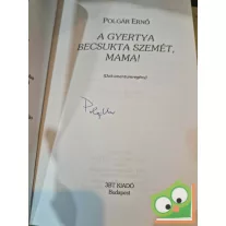 Polgár Ernő: A gyertya becsukta szemét, Mama! (aláírt)