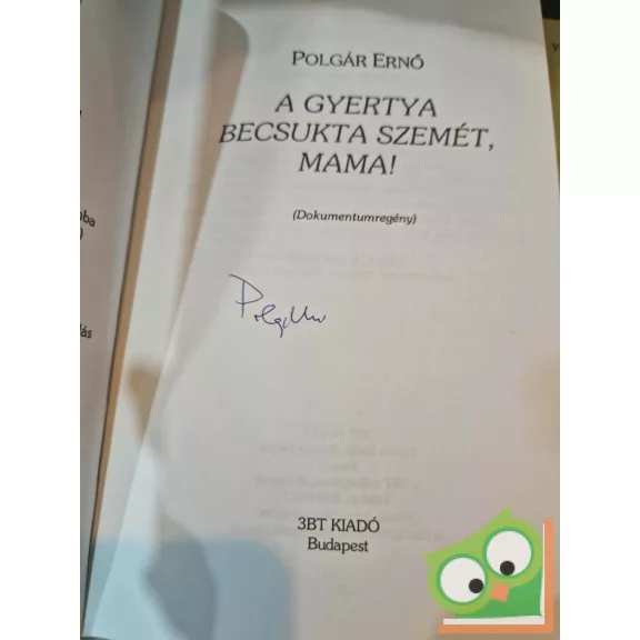 Polgár Ernő: A gyertya becsukta szemét, Mama! (aláírt)