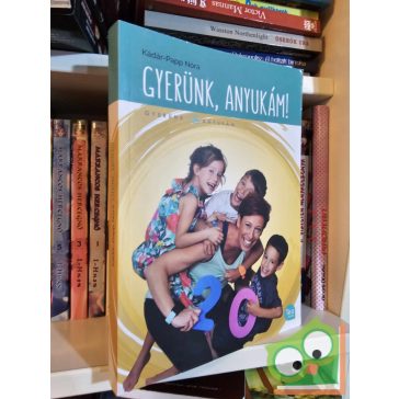 Kádár-Papp Nóra: Gyerünk, anyukám!