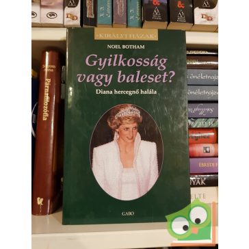   Noel Botham: Gyilkosság vagy baleset? Diana hercegnő halála (Királyi házak)