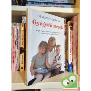 Gerlinde Ortner: Gyógyító mesék