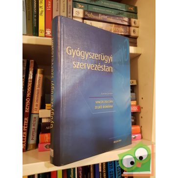  Vincze Zoltán, Zelkó Romána: Gyógyszerügyi szervezéstan