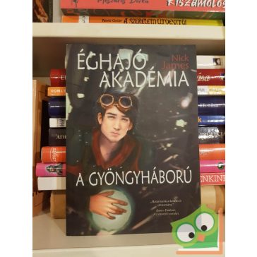 Nick James: A gyöngyháború (Éghajó Akadémia 1.)