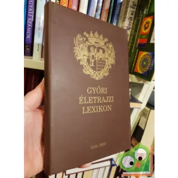 Grábics Frigyes (szerk.): Győri életrajzi lexikon