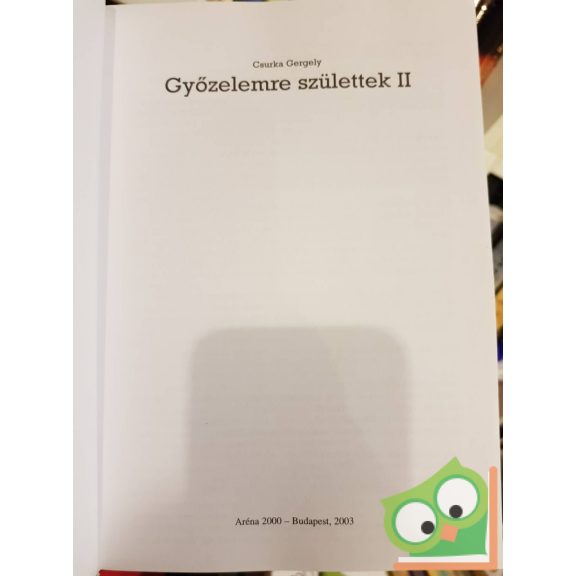 Csurka Gergely: Győzelemre születtek II.