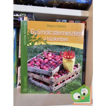   Megyeri Szabolcs: Gyümölcstermesztés a házikertben (Kertünk növényei) (ritka)