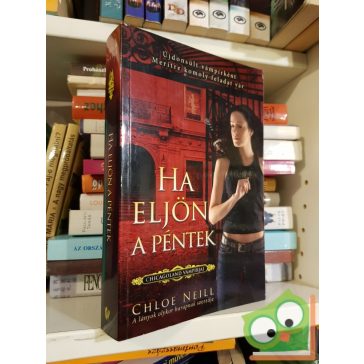   Chloe Neill: Ha eljön a péntek (Chicagoland Vámpírjai 2.)  (Ritka)