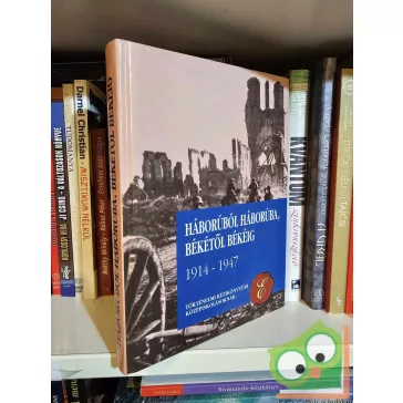   Diószegi István, Galántai József, Sipos Péter: Háborúból háborúba, békétől békéig